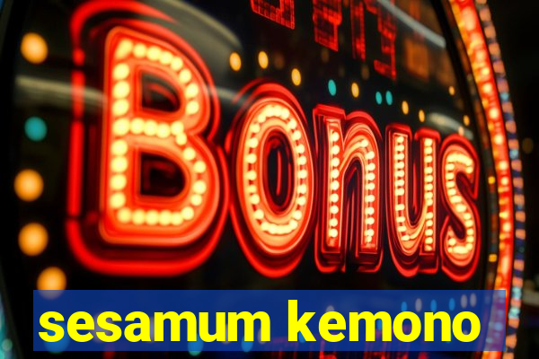 sesamum kemono